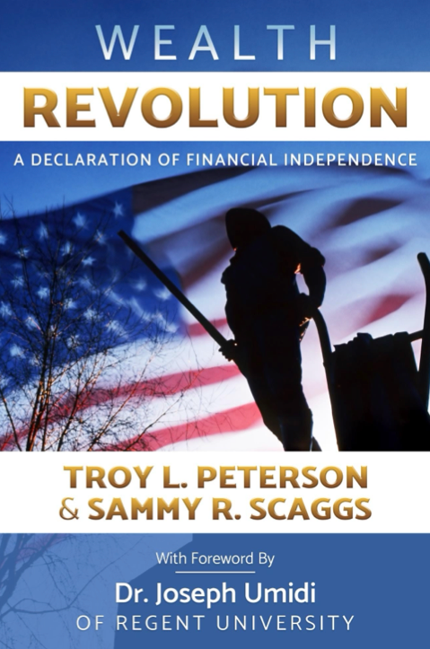 Wealth Revolution by Troy L. Peterson & Sammy R. Scaggs